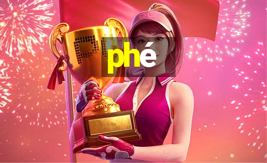 phé