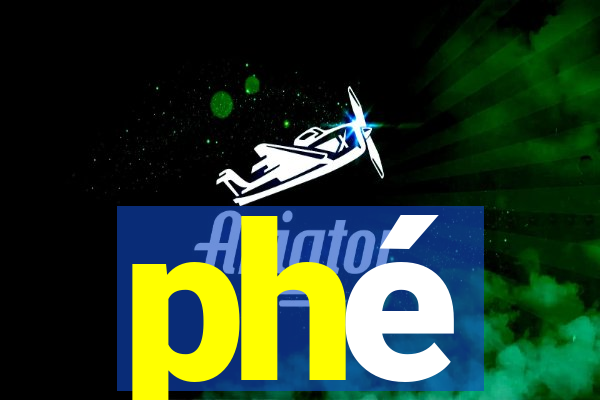 phé