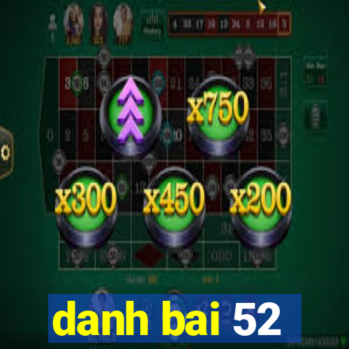 danh bai 52