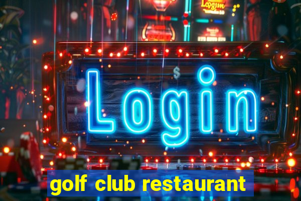 golf club restaurant