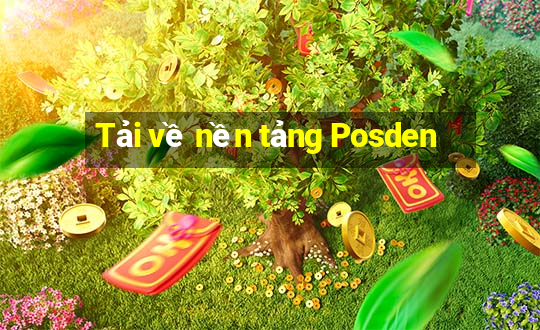 Tải về nền tảng Posden