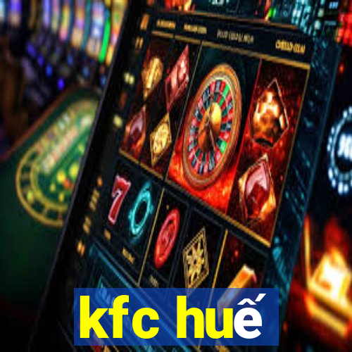 kfc huế