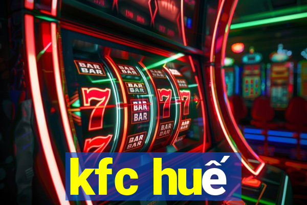 kfc huế