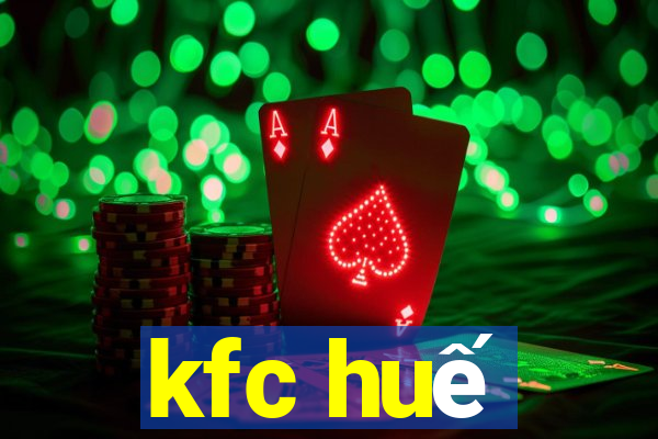 kfc huế