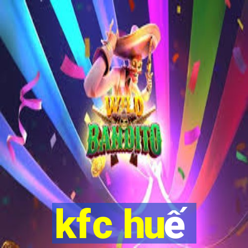 kfc huế