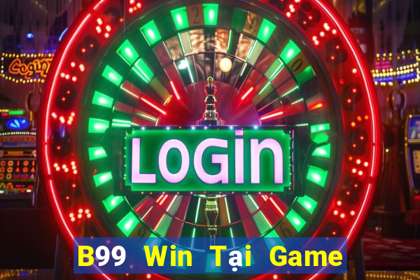 B99 Win Tại Game Bài Đổi Thưởng Sinh Tử