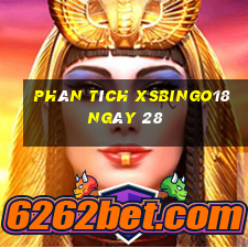 Phân tích XSBINGO18 ngày 28