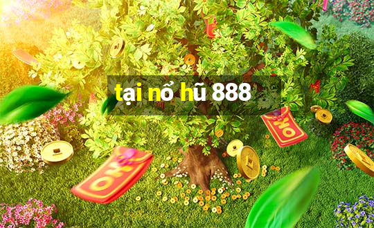 tại nổ hũ 888