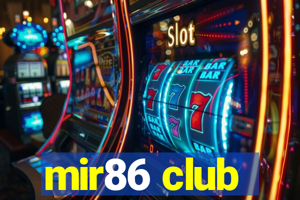 mir86 club