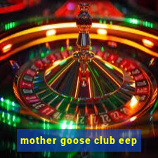 mother goose club eep