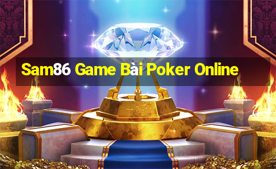 Sam86 Game Bài Poker Online