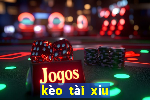 kèo tài xỉu 2.5 3 là gì