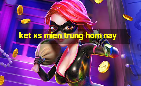 ket xs mien trung hom nay