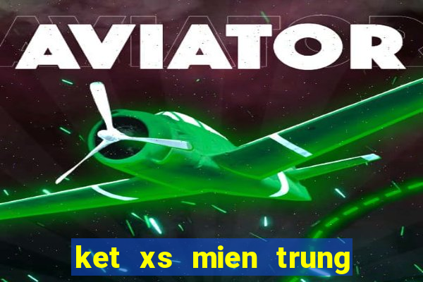 ket xs mien trung hom nay