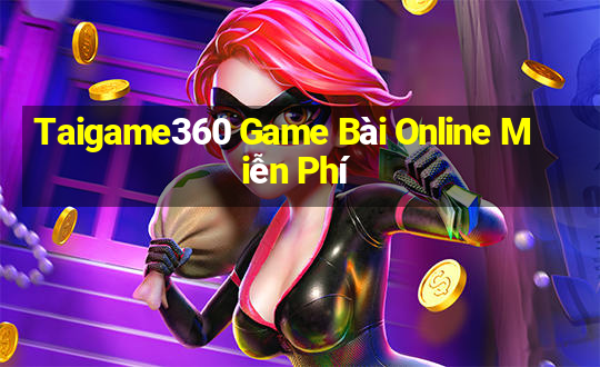 Taigame360 Game Bài Online Miễn Phí