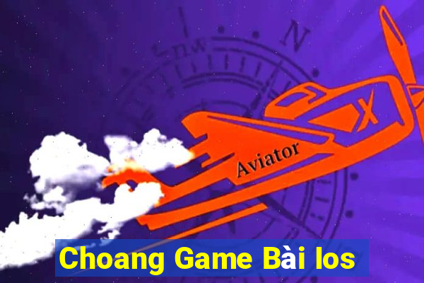 Choang Game Bài Ios