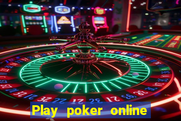 Play poker online with friends