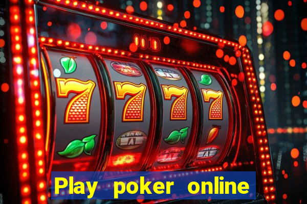 Play poker online with friends