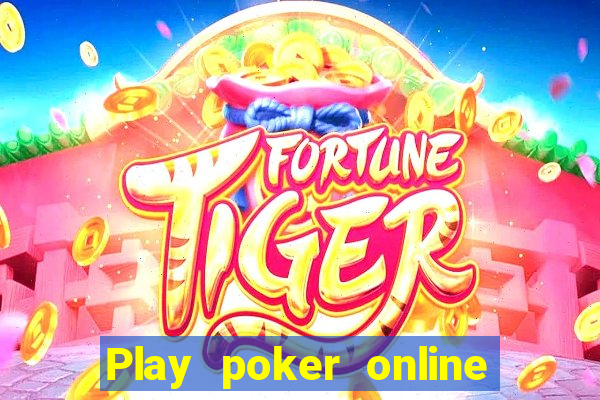 Play poker online with friends