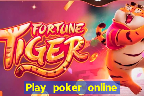 Play poker online with friends