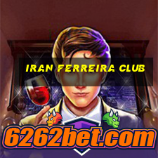 iran ferreira club