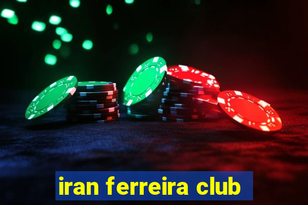 iran ferreira club