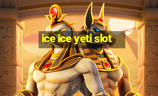 ice ice yeti slot