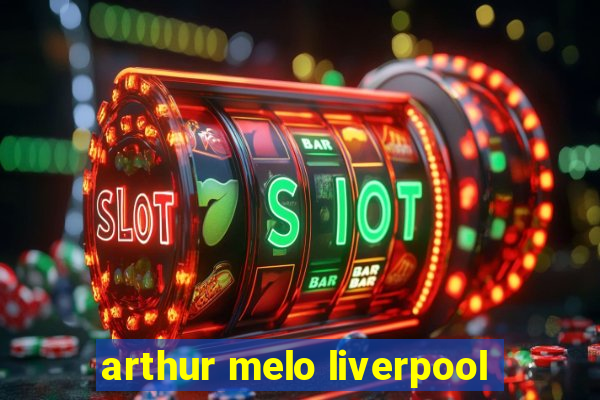 arthur melo liverpool