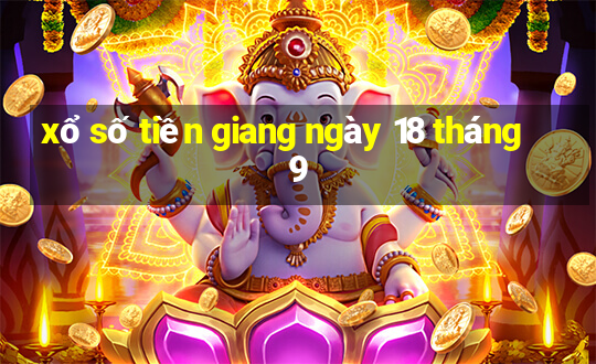 xổ số tiền giang ngày 18 tháng 9