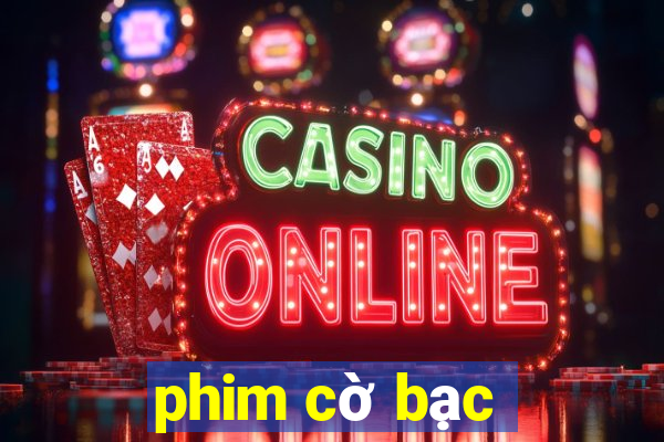 phim cờ bạc