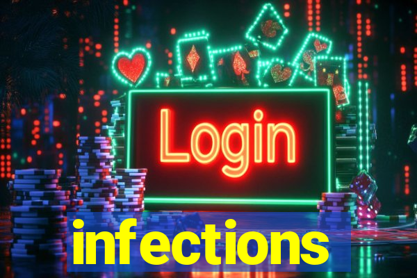 infections