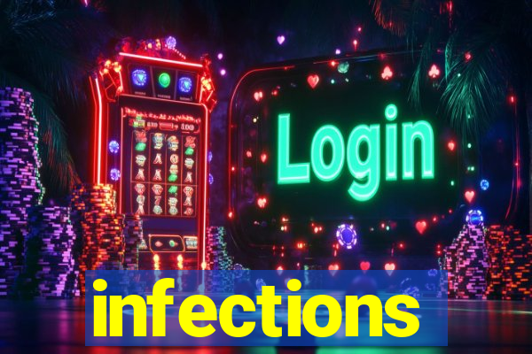 infections