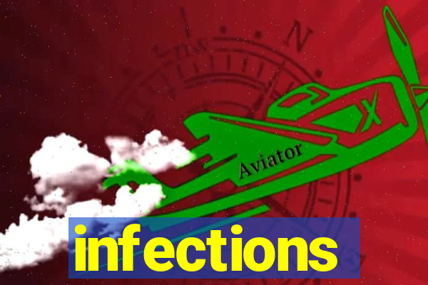 infections