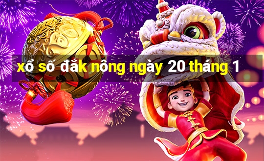 xổ số đắk nông ngày 20 tháng 1