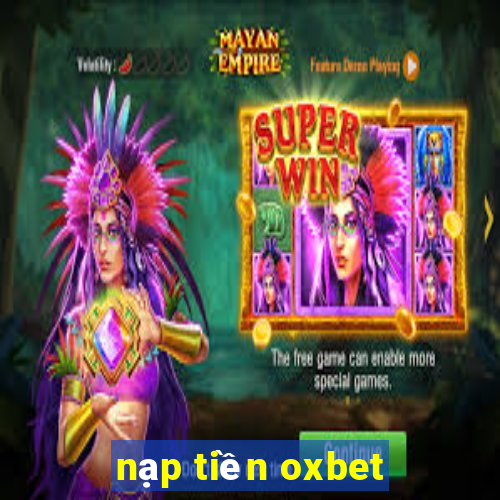 nạp tiền oxbet