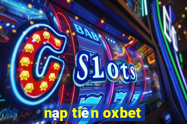 nạp tiền oxbet