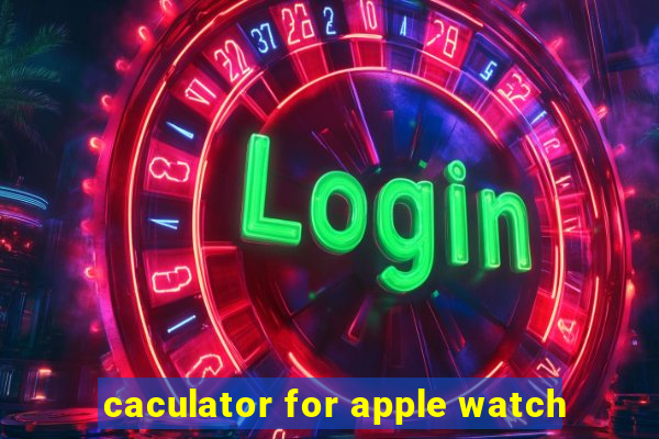 caculator for apple watch