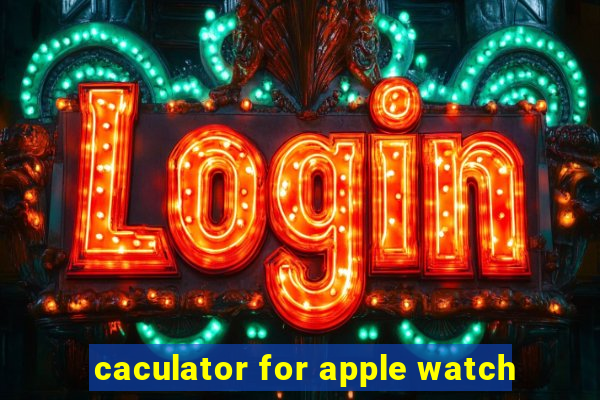 caculator for apple watch