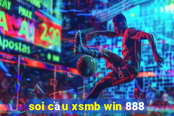 soi cầu xsmb win 888