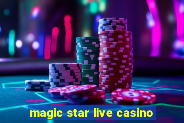 magic star live casino