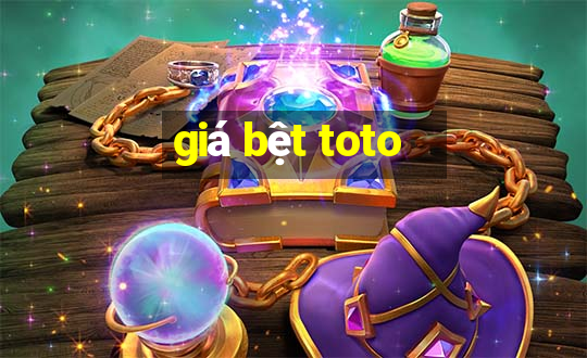 giá bệt toto