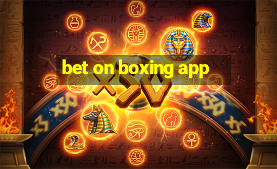 bet on boxing app