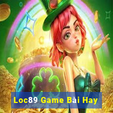 Loc89 Game Bài Hay