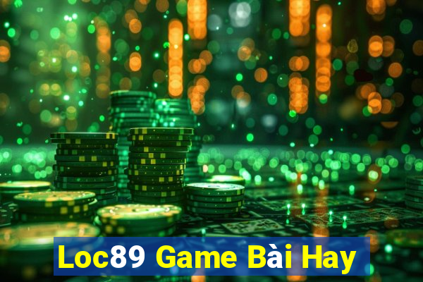 Loc89 Game Bài Hay