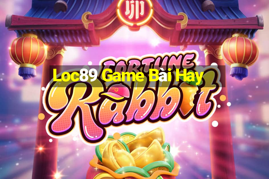 Loc89 Game Bài Hay