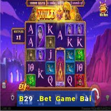 B29 .Bet Game Bài Mèo Nổ