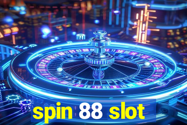 spin 88 slot