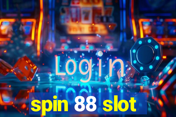 spin 88 slot