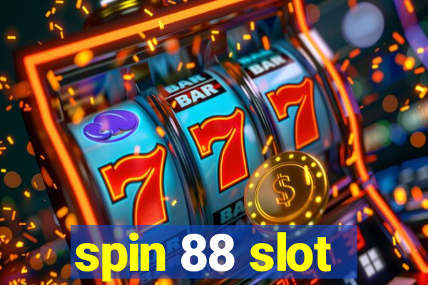 spin 88 slot