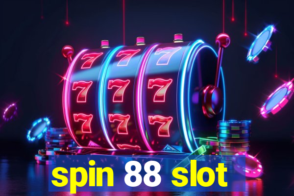 spin 88 slot